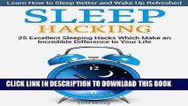 [PDF] Sleep Hacking: 25 Excellent Sleeping Hacks Which Make an Incredible Difference to Your Life.