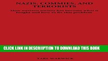 [PDF] Nazis, Commies, And Terrorists: How western society has become what it fought, and how to