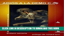 [PDF] AdiÃ³s a la Democracia: Un dios que para reinar devora a sus hijos (Spanish Edition) Popular