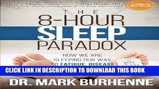 Collection Book The 8-Hour Sleep Paradox: How We Are Sleeping Our Way to Fatigue, Disease and