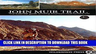 Collection Book John Muir Trail: The Essential Guide to Hiking America s Most Famous Trail