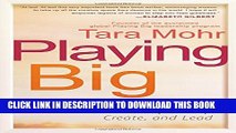 [PDF] Playing Big: Practical Wisdom for Women Who Want to Speak Up, Create, and Lead Full Online