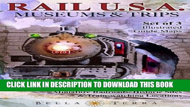 [Read PDF] Rail USA Maps Guides to 1200+ Train Rides, Historic Depots, Railroad Trolley
