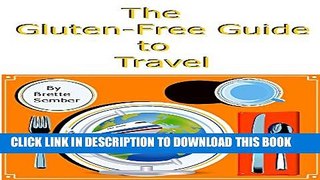 [PDF] The Gluten-Free Guide to Travel Popular Online