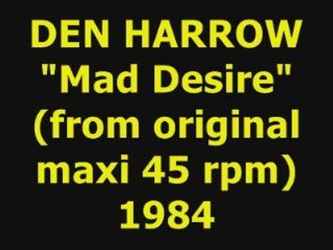 DEN HARROW Mad Desire Extended Mix 1984