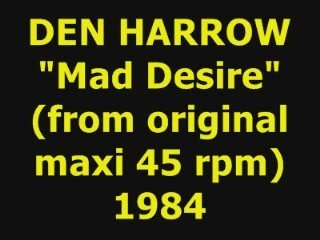 DEN HARROW "Mad Desire" Extended Mix 1984