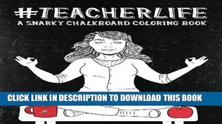 [PDF] Teacher Life: A Snarky Chalkboard Coloring Book: A Unique Black Background Paper Adult