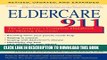 [New] Eldercare 911: The Caregiver s Complete Handbook for Making Decisions (Revised, Updated, and
