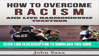 [PDF] How to Overcome Racism and Live Harmoniously Together (Trayvon Martin, Eric Garner, Michael