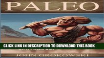 [PDF] Paleo: Workout and Supplement Plan to Gain Weight on a Paleo Diet (Paleo, Crossfit, Muscle