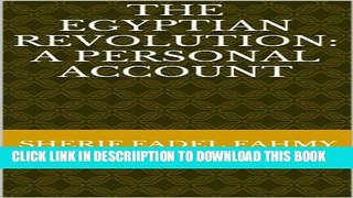[PDF] The Egyptian Revolution: A Personal Account Full Online
