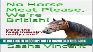 [PDF] No Horse Meat Please, We re British!: Does the food industry really care? Popular Collection