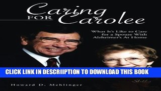 [New] Caring for Carolee: What it s Like to Care for a Spouse With Alzheimer s at Home Exclusive