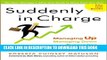 [PDF] Suddenly in Charge: Managing Up, Managing Down, Succeeding All Around Popular Collection