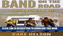 [PDF] Band On The Road: Touring The U.S.A. 101 (singer, on the road, songwriter, drums, concert,