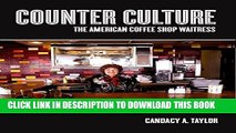 [PDF] Counter Culture: The American Coffee Shop Waitress Popular Collection