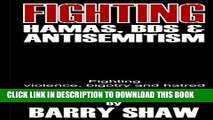 [PDF] Fighting Hamas, BDS and Anti-Semitism.: Fighting violence, bigotry and hatred. Exclusive