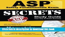 Read ASP Safety Fundamentals Exam Secrets Study Guide: ASP Test Review for the Associate Safety