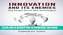 [PDF] Innovation and Its Enemies: Why People Resist New Technologies Full Online