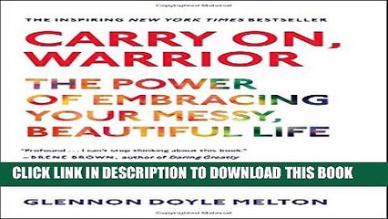 [PDF] Carry On, Warrior: The Power of Embracing Your Messy, Beautiful Life Full Online