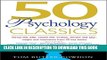 Collection Book 50 Psychology Classics: Who We Are, How We Think, What We Do: Insight and