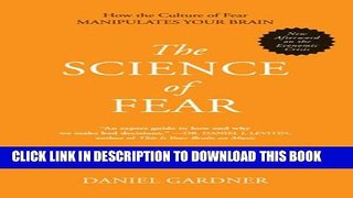 New Book The Science of Fear: How the Culture of Fear Manipulates Your Brain