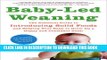 New Book Baby-Led Weaning: The Essential Guide to Introducing Solid Foods-and Helping Your Baby to