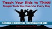 [PDF] Teach Your Kids to Think!: Simple Tools You Can Use Every Day Full Collection