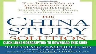 Collection Book The China Study Solution: The Simple Way to Lose Weight and Reverse Illness, Using