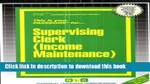 Read Supervising Clerk (Income Maintenance)(Passbooks) (Passbook for Career Opportunities)  Ebook