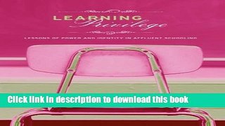 [PDF] Learning Privilege: Lessons of Power and Identity in Affluent Schooling Full Colection
