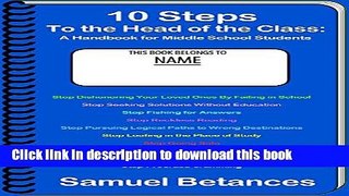 [PDF] 10 Steps To the Head of the Class : A Handbook for Middle School Students Popular Online