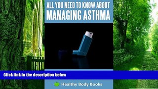 Big Deals  All You Need to know about Managing Asthma: The Best Ever Natural Treatments to help
