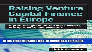 [PDF] Raising Venture Capital Finance in Europe: A Practical Guide for Business Owners,