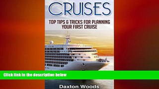 READ book  Cruises: Top Tips And Tricks For Planning Your First Cruise (Cruises, Travel, General