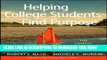 [PDF] Helping College Students Find Purpose: The Campus Guide to Meaning-Making Popular Collection