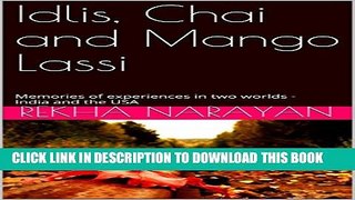 [PDF] Idlis, Chai and Mango Lassi: Memories of experiences in two worlds - India and the USA