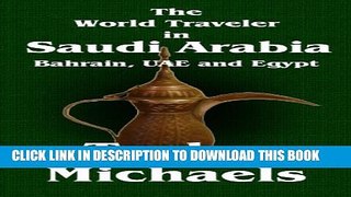 [PDF] The World Traveler in Saudi Arabia, Bahrain, UAE and Egypt (The World Traveler Series Book