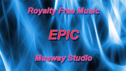 Cinematic Epic - 2 (Royalty Free Music)