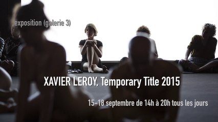 Xavier Le Roy, Temporary Title, 2015 | Exposition | Les Spectacles vivants