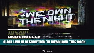 [PDF] We Own the Night: The Art of the Underbelly Project Full Collection