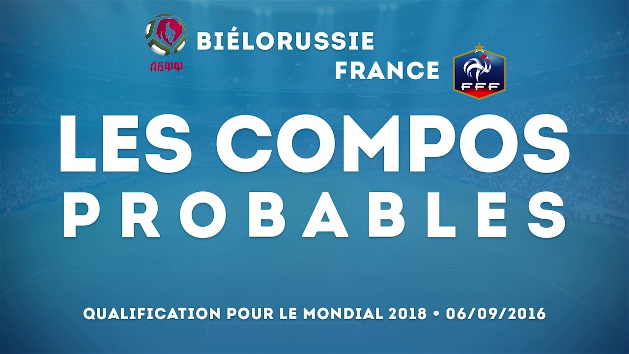 Biélorussie-France : les compos probables