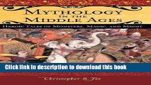 Download Mythology in the Middle Ages: Heroic Tales of Monsters, Magic, and Might (Praeger Series