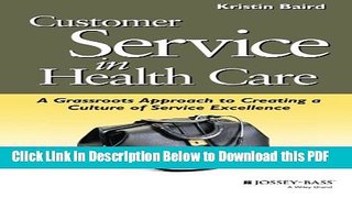 [Read] Customer Service in Health Care: A Grassroots Approach to Creating a Culture of Service