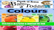 Read Colours (Peekaboo: Baby 2 Toddler) (Kids Flashcard Peekaboo Books: Childrens Everyday