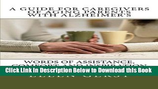[Reads] A Guide for Caregivers of Aging Parents with Alzheimer s: Words of Assistance, Comfort and