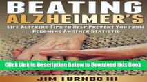 [Reads] Beating Alzheimer s: Life Altering Tips To Help Prevent You From Becoming Another