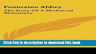 Read Fountains Abbey: The Story Of A Mediaeval Monastery  Ebook Online
