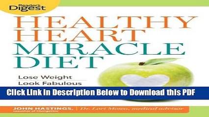 [Read] Healthy Heart Miracle Diet: Lose Weight, Look Fabulous, and Live Longer--with Delicious,