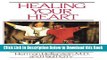 [Download] Healing Your Heart: Proven Program for Reducing Heart Disease without Drugs or Surgery